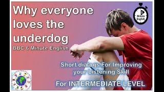 Why everyone loves the underdog | BBC 6 Minute English| Intermediate Level | Learn English