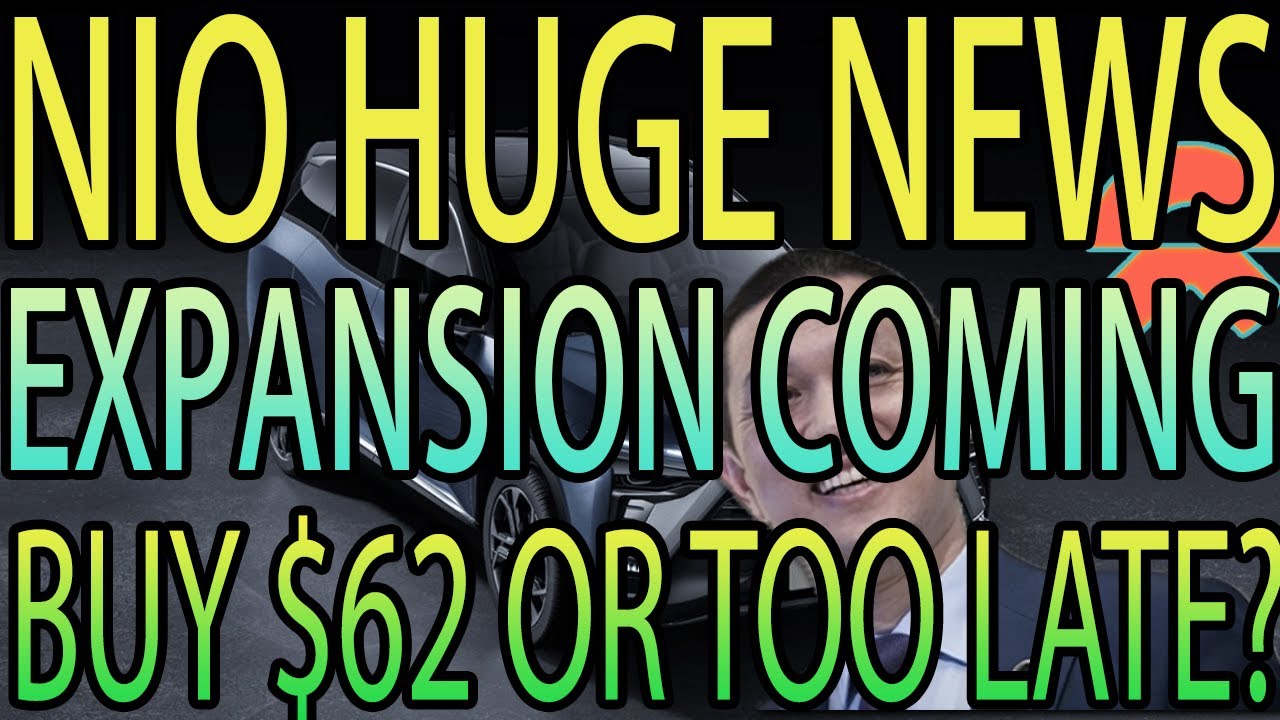 NIO EXPANSION NEWS - This Will Make NIO EXPLODE - Should You Buy NIO Stock $62 Or Wait?