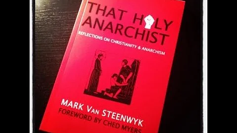 Christianity and Anarchism - A Conversation with M...