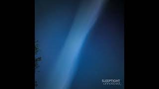 Sleeptight - unnoticed