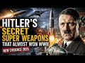 Hitler’s Secret Super Weapons That Almost Won WWII_New Evidence 2025 #history #hitler #germany #wwii