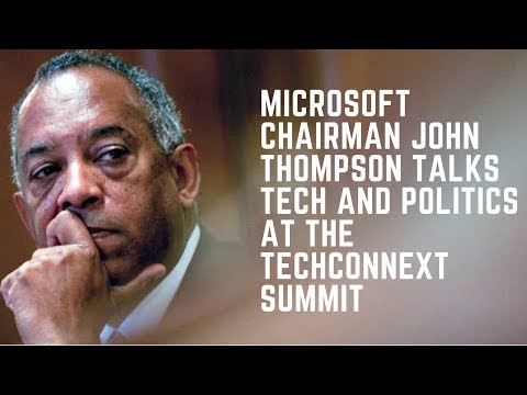 TechConnext Video John W Thompson, Microsoft board chairman