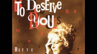 Bette Midler - To deserve you (Album version)