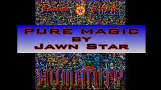 PURE MAGIC by Jawn Star from the album HUMANITY
