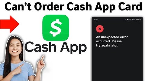 How to Can’t Order Cash App Card Unexpected Error 2025