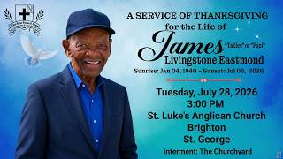 A Service of Thanksgiving for  the Life of James Eastmond
