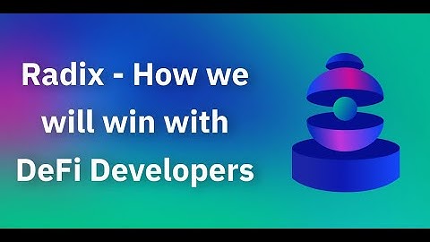 Radix - How we win with DeFi Developers