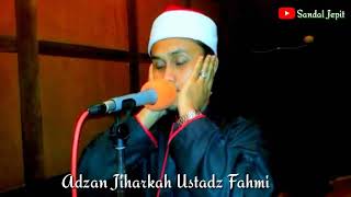 Adzan Jiharkah Ustadz Fahmi