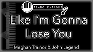 Video thumbnail of "Like I'm Gonna Lose You - Meghan Trainor ft. John Legend -  Piano Karaoke Instrumental"