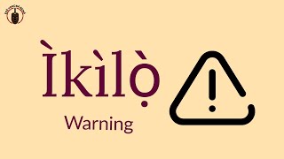 Ikilo - How To Pronounce And Write Yoruba Words African Languages