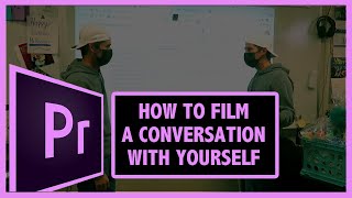 How to film a conversation with yourself