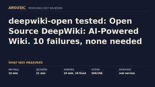 deepwiki-open tested: Open Source DeepWiki: AI-Powered Wiki. 10 failures, none needed a human.