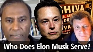 Dr.SHIVA: Who Does Elon Musk Serve?