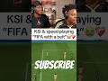 KSI & IShowSpeed playing"FIFA with a belt" #viralvideos #youtubeshorts