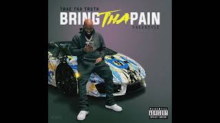 Trae Tha Truth - Bring Tha Pain Freestyle (Official Audio)