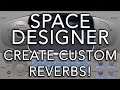 Logic Pro X - Space Designer - Create Custom Reverbs!