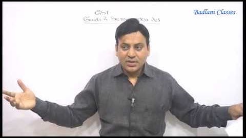 GST : Student Edition : Lecture 1 : Introduction : Goods & Services Tax