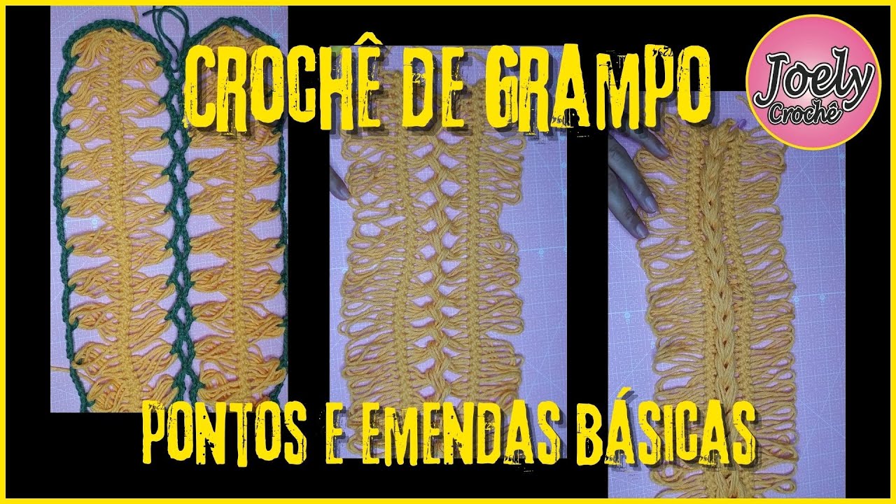 Crochê de Grampo: Pontos e Emendas Básicas | Joely Crochê