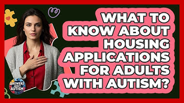 What To Know About Housing Applications For Adults With Autism?