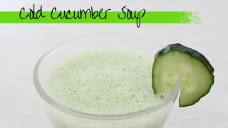 Cold Cucumber Soup recipe with lemon & buttermilk |  refreshing summer drink [Recipe Diary]