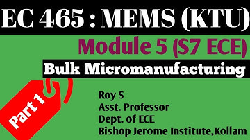 Module 5|Part 1|Bulk Micromanufacturing|S7 ECE|KTU|
