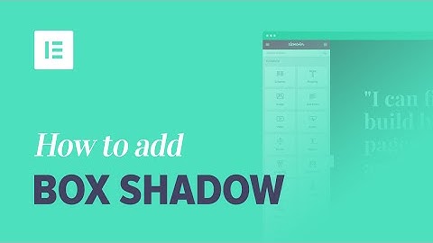 Add Drop Shadow Effects to Your WordPress Website Using Elementor Page Builder