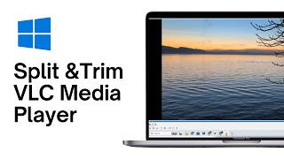 How to Split and Trim a Video in VLC Media Player