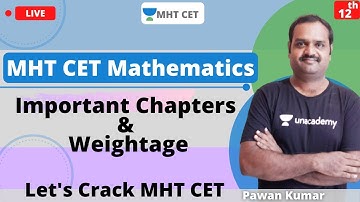Unacademy MHT CET | Mathematics | Important Chapters & Weightage | Crack MHT CET | Pawan Sir