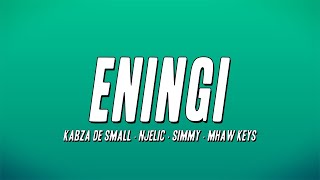 Kabza De Small - Eningi ft. Njelic, Simmy & Mhaw Keys (Lyrics)