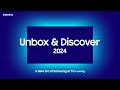 Unbox  discover 2024 upscale every moment with more wow  samsung nederland