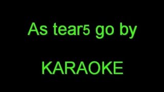 Video thumbnail of "As Tears go by - KARAOKE"