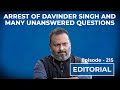 Editorial with Sujit Nair: The Arrest Of Davinder Singh & Many Unanswered Questions |HW News English