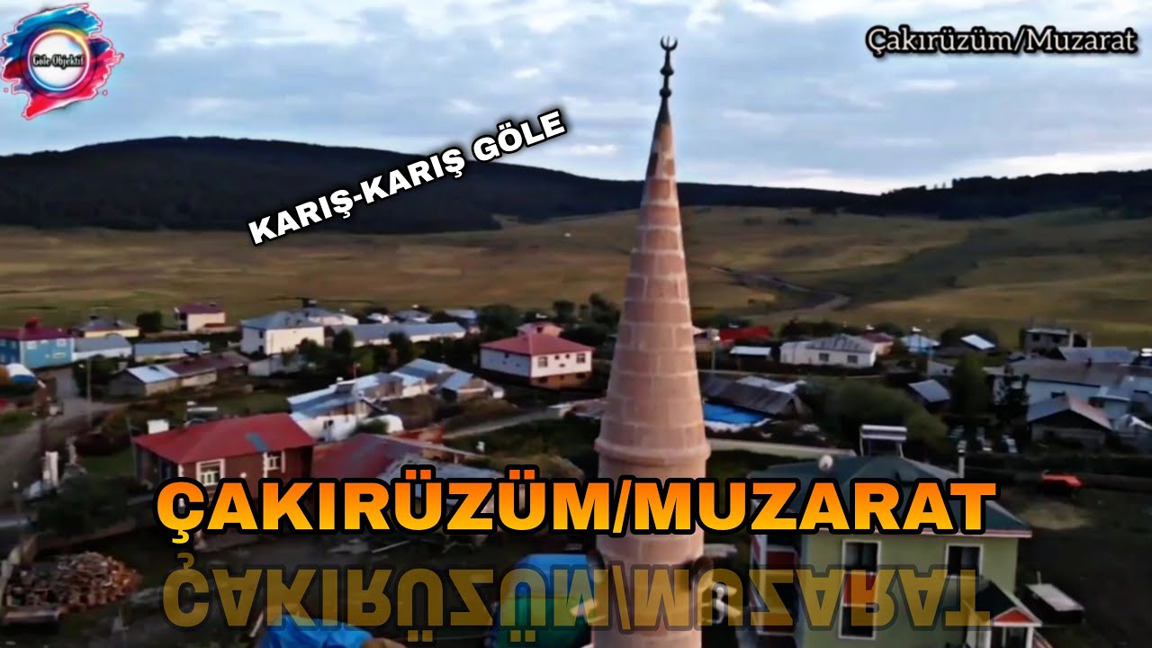 Ardahan Göle Çakırüzüm Muzarat Köyü