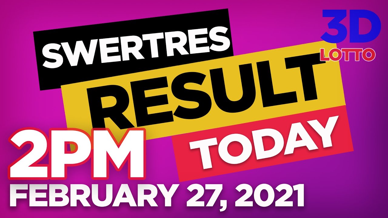 Swertres Result Today 2pm February 27 2021 3d Lotto Result Today Youtube