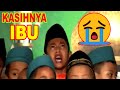 SUASANA SEDIH, PILU & ISAK TANGIS LAGU KASIHNYA IBU VIDEO KENANGAN TPA AT-TAQWA KEDATON - KAPAS