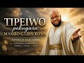 TIPEWO PEKUGARA MAMBO GABHURONA 