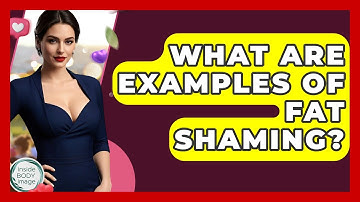 What Are Examples Of Fat Shaming? - Inside Body Image