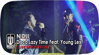 NIDJI  Feat. Young Lex - Disco Lazy Time(Live New Version)