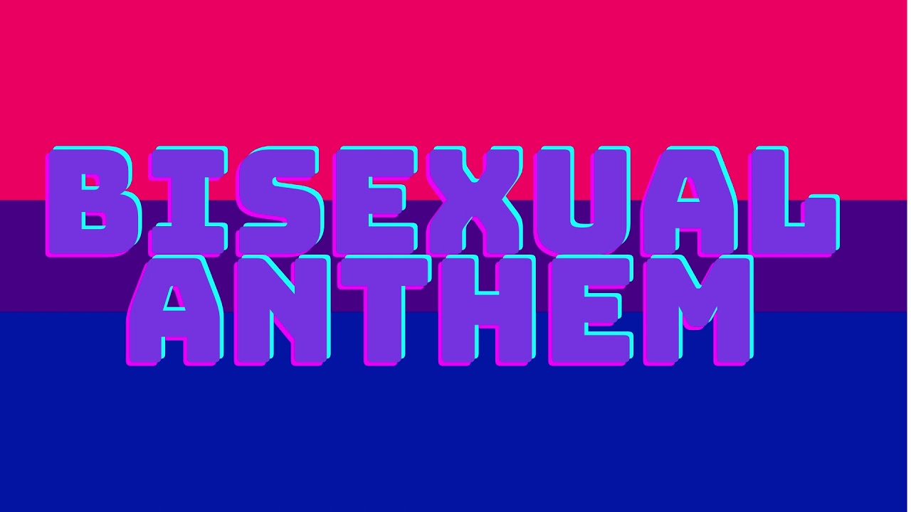 Bisexual Anthem Text