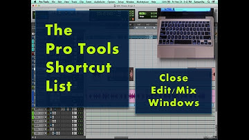 The Pro Tools Shortcut List: Close Edit/Mix Windows | HowToNOWTUBE