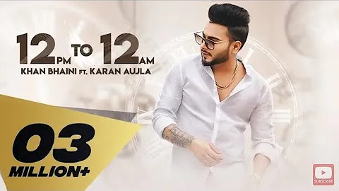 12 PM TO 12 AM | Khan Bhaini | feat Karan aujla | Topic - Audio | Scyco style | Latest punjabi songs