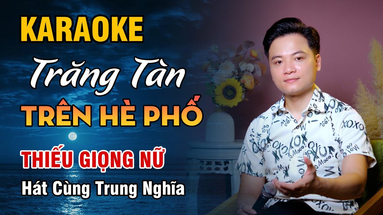 KARAOKE SONG CA | TRĂNG TÀN TRÊN HÈ PHỐ - Thiếu Giọng Nữ | 4K