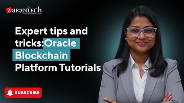 Expert tips and tricks:Oracle Blockchain Platform Tutorials | ZaranTech