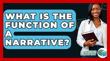 What Is The Function Of A Narrative? - The Language Library