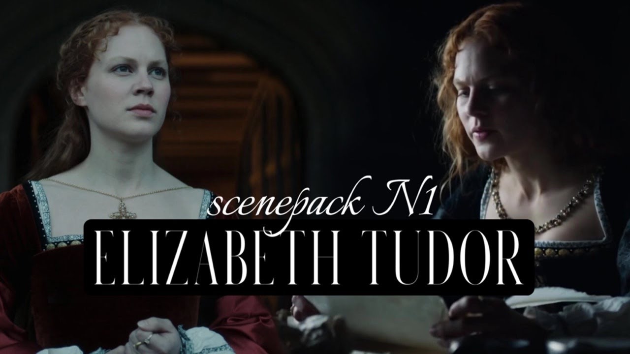 ELIZABETH TUDOR || SCENEPACK 1080p  (part 1)