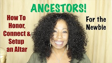 Ancestors! How to Honor, Connect & Setup an Altar