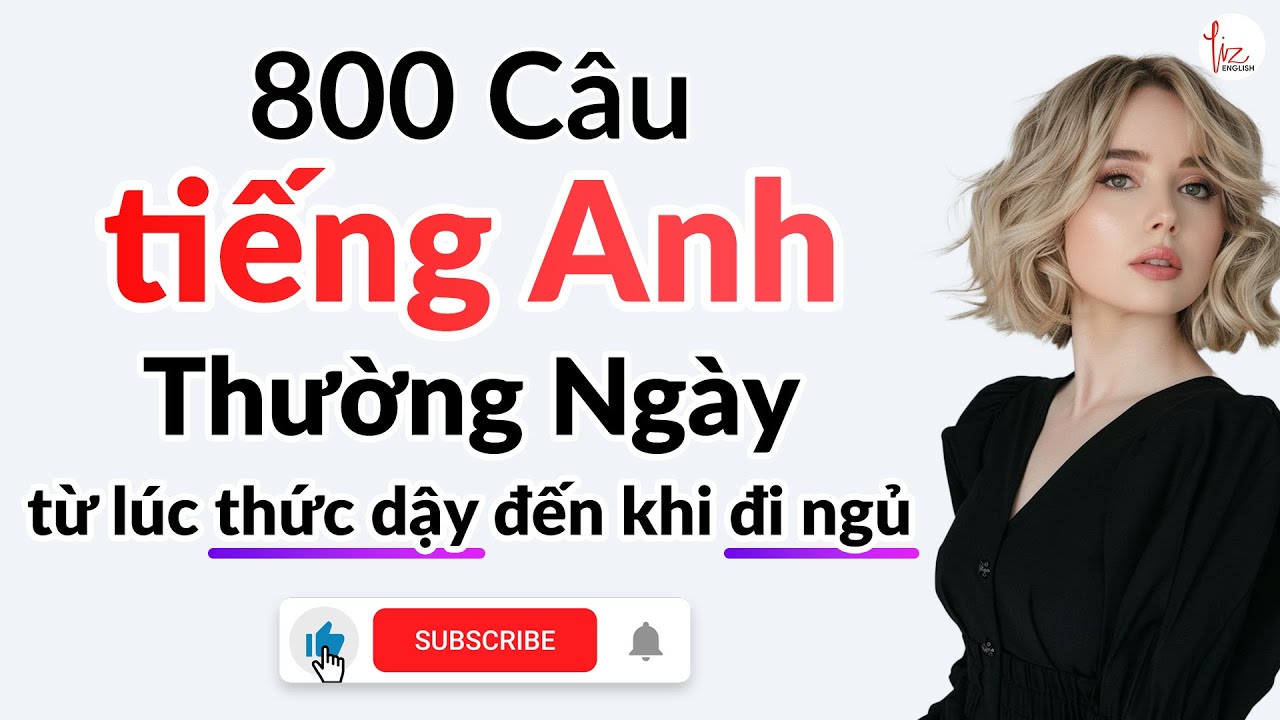 830 Câu Tiếng Anh Thường Ngày | Lizenglish