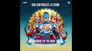 Sub Zero Project, D-Sturb - Heroes Of The Night (Official Intents Festival 2019 Anthem) [Kick Edit]
