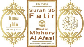 سورة ٠٣٥ ،فاطر:  فيديو عالي الدقة || القارئ: مشاري العفاسي