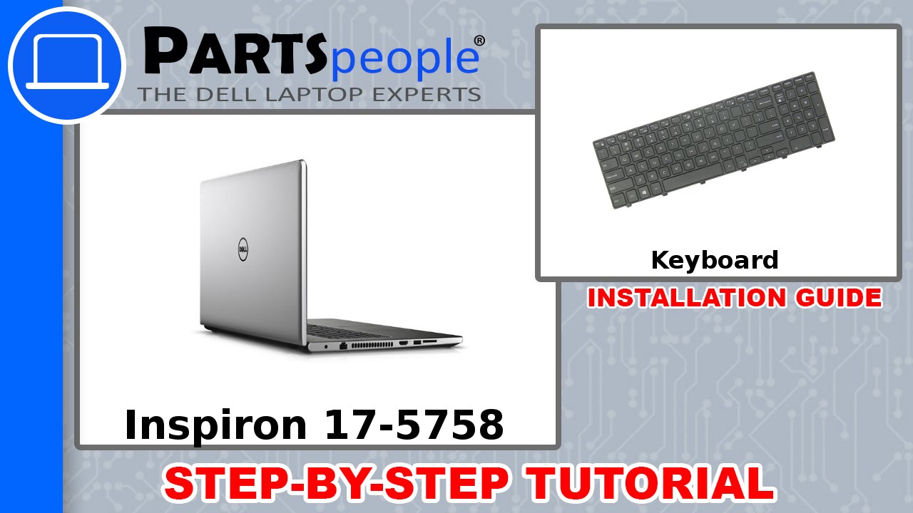 Dell Inspiron 17-5758 (P28E001) Keyboard How-To Video Tutorial